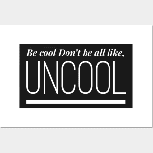 Be Cool Don't be All like Uncool Real Housewives of New York Quote Posters and Art